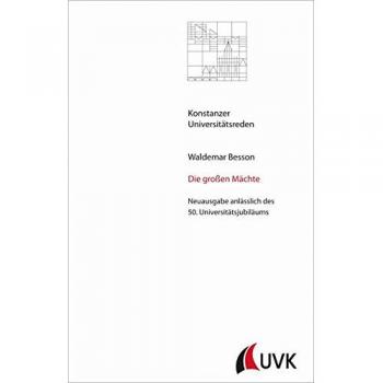 Die großen Mächte. Neuauflage anlässlich des 50-jährigen Jubiläums der Gründungsvorlesung der Universität Konstanz