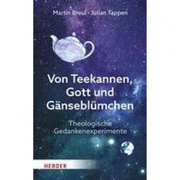 Von Teekannen Gott und Gänseblümchen