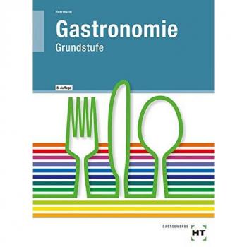 Herrmann, F. Jürgen Gastronomie, Grundstufe, Lehrbuch: Küche, Service, Magazin