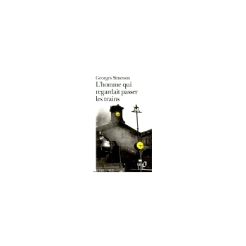 Georges Simenon L' Homme Qui Regardait Passer Les Trains (Folio)