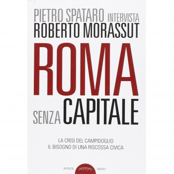 Roma senza capitale. La crisi del Campidoglio