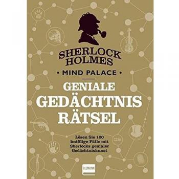 Sherlock Holmes Mind Palace Geniale Gedächtnisrätsel: 100 neue Rätsel rund um den Meisterdetektiv, geschrieben aus der Sicht von Doktor Watson