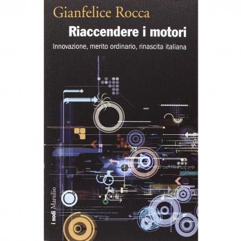 Riaccendere i motori. Innovazione, merito ordinario, rinascita italiana