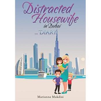 Makdisi, Marianne: Distracted Housewife in Dubai ... Diary