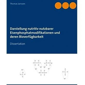 Darstellung nutritiv nutzbarer Eisenphosphatmodifikationen und deren Bioverfügbarkeit: Dissertation