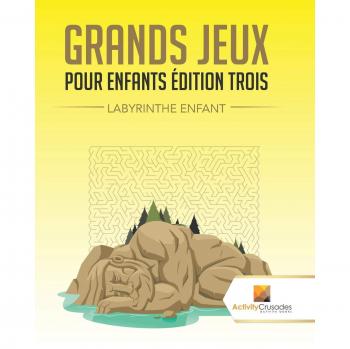 Grands Jeux Pour Enfants Édition Trois : Labyrinthe Enfant
