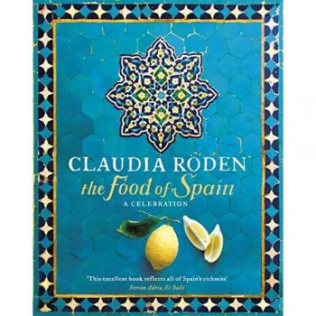 Claudia Roden The Food of Spain