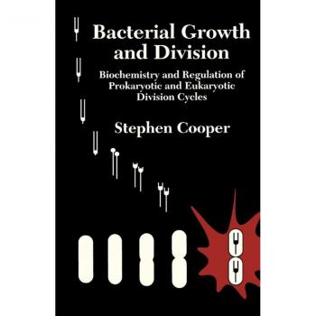 Vitalsource Technologies, Inc. Bacterial Growth and Division: Biochemistry and Regulation of Prokaryotic and Eukaryotic Division Cycles