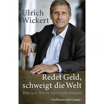 Redet Geld, schweigt die Welt: Was uns Werte wert sein müssen
