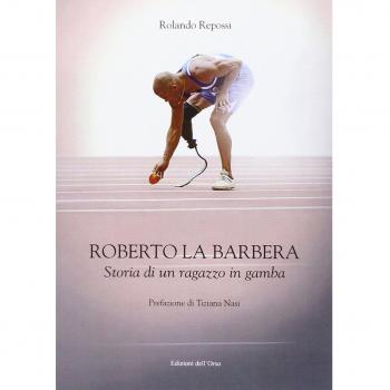 Roberto La Barbera. Storia di un ragazzo in gamba
