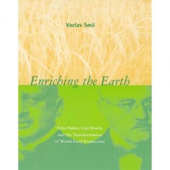 Enriching the Earth: Fritz Haber, Carl Bosch, and the Transformation of World Food Production (Mit Press)