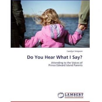 Do You Hear What I Say?: Attending to the Voices of Prince Edward Island Parents