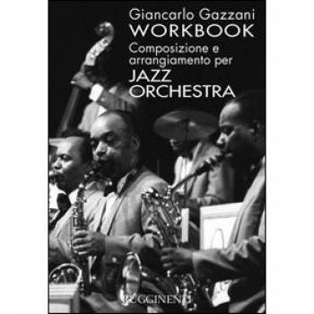 Workbook. Composizione e arrangiamento per jazz orchestra