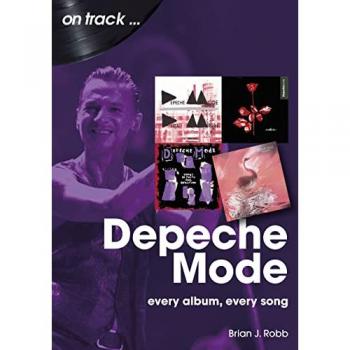 Depeche Mode On Track : Every Album, Every Song
