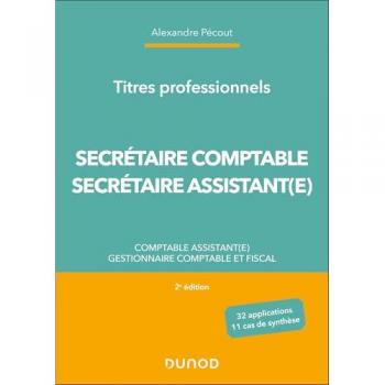 Titres professionnels - Secrétaire Comptable et Secrétaire Assistant(e) - 2e éd. - Comptable assistant(e), Gestionnaire comptable et fiscal (Broché)