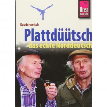 Reise Know-How Kauderwelsch Plattdüütsch - Das echte Norddeutsch: Kauderwelsch-Sprachführer Band 120