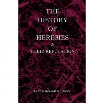 The History of Heresies and Their Refutation