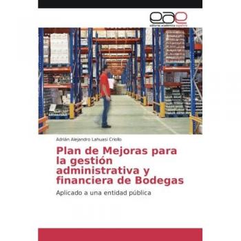 Plan de Mejoras para la gestión administrativa y financiera de Bodegas: Aplicado a una entidad pública