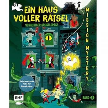 Paul Martin Mission Mystery – Ein Haus Voller Rätsel: Schauriger Gruselspaß – Band 3: Geheimnisvolle Fälle Für Vampirjäger Ab 10 Jahren