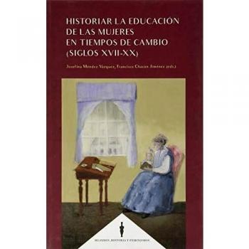 Historiar la educacion de las mujeres en tiempos de cambio