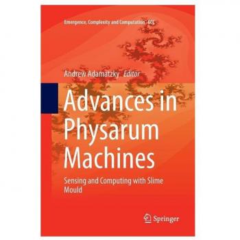 Advances in Physarum Machines