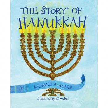 The Story of Hanukkah, by David A. Adler