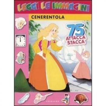 Cenerentola. Leggi le immagini. Con adesivi