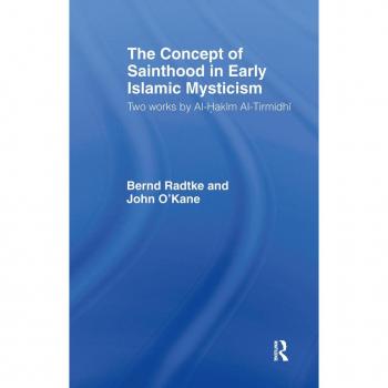 The Concept of Sainthood in Early Islamic Mysticism