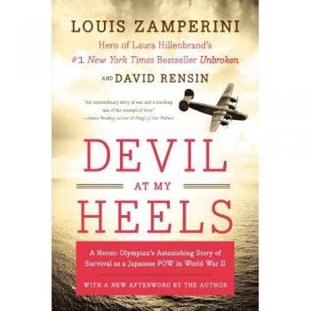 Devil at My Heels: A Heroic Olympian's Astonishing Story of Survival as a Japanese POW in World War II