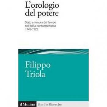L'orologio del potere. Stato e misura del tempo nell'Italia contemporanea 1749-1922 (Studi e ricerche)