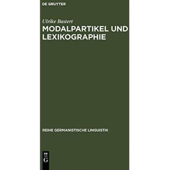 Modalpartikel und Lexikographie: eine exemplarische Studie zur Darstellbarkeit von DOCH im einsprachigen Wörterbuch (Reihe Germanistische Linguistik, 58, Band 58)