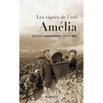 Amélia: Les vignes de l'exil - Marie-Agnes Bavay-Bezancon