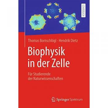 Biophysik in der Zelle: Für angehende Naturwissenschaftler