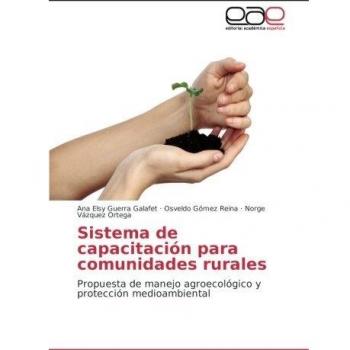 Sistema de capacitación para comunidades rurales: Propuesta de manejo agroecológico y protección medioambiental