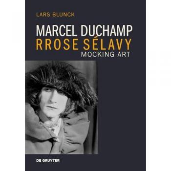 Marcel Duchamp Rrose Sélavy