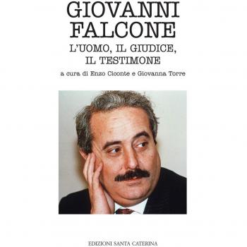 Giovanni Falcone. L'uomo, il giudice, il testimone