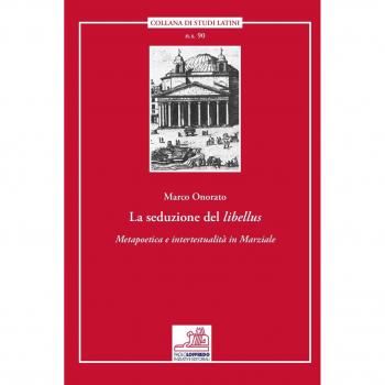 La seduzione del «libellus». «Metapoetica e intertestualità in Marziale»