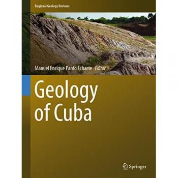 Geology of Cuba (Regional Geology Reviews)