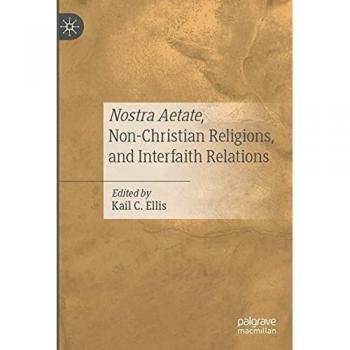 Nostra Aetate Non-Christian Religions and Interfaith Relations