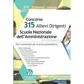 Concorso 315 allievi dirigenti Scuola Nazionale dell'Amministrazione (SNA). Quesiti a risposta multipla commentati. Test commentati per la prova preselettiva. Con aggiornamento online. Con softwa...