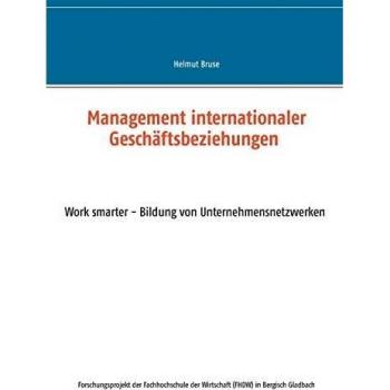 Management internationaler Geschäftsbeziehungen: Work smater - Bildung von Unternehmensnetzwerken