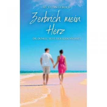 Zerbrich mein Herz