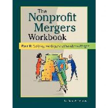 Nonprofit Mergers Workbook Part II: Unifying the Organization After a Merger