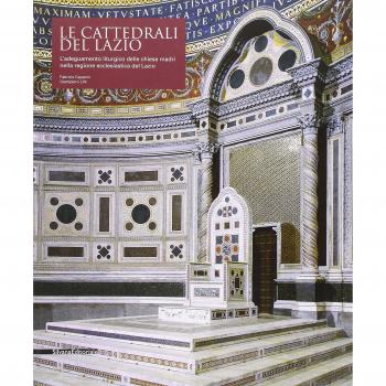 Le cattedrali del Lazio. L'adeguamento liturgico delle chiese madri nella regione ecclesiastica del Lazio