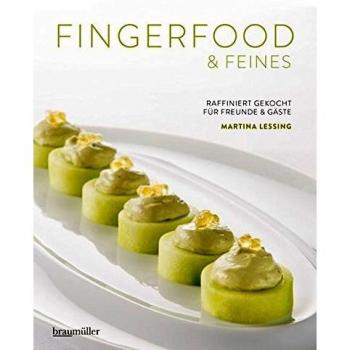 Fingerfood & Feines. Raffiniert gekocht für Freunde & Gäste