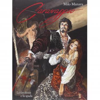 La tavolozza e la spada. Caravaggio