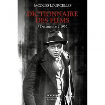Dictionnaire des films - Tome 1 Des origines à 1950