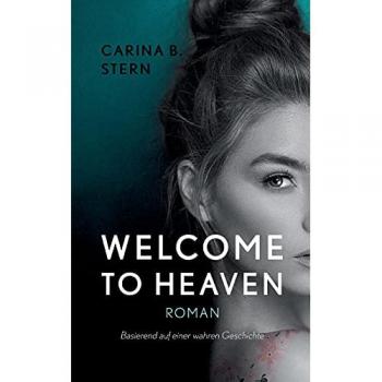 Welcome to heaven: Basierend auf einer wahren Geschichte