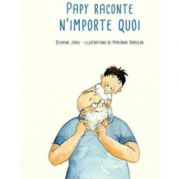 Papy raconte n'importe quoi