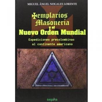 Templarios, Masonería Y El Nuevo Orden Mundial